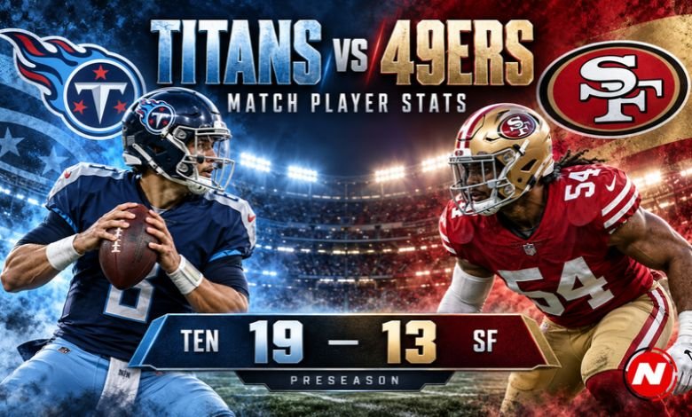 Tennessee Titans vs 49ers Match Player Stats