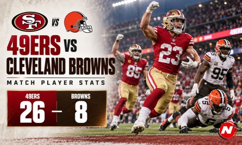 49ers vs Cleveland Browns Match Player Stats